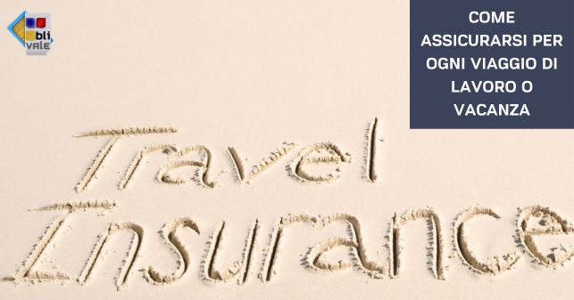 blivale_post_it_come_assicurarsi_per_ogni_viaggio (643 x 337 px) COME ASSICURARSI PER OGNI VIAGGIO DI LAVORO O VACANZA